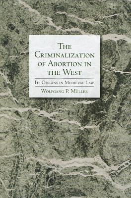 The Criminalization of Abortion in the West