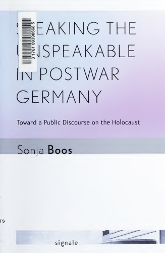 Speaking the Unspeakable in Postwar Germany