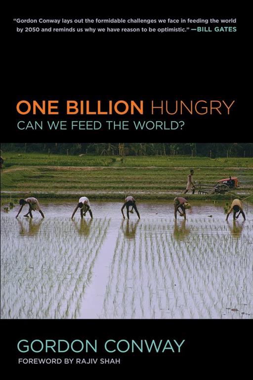 One Billion Hungry: Can We Feed the World?