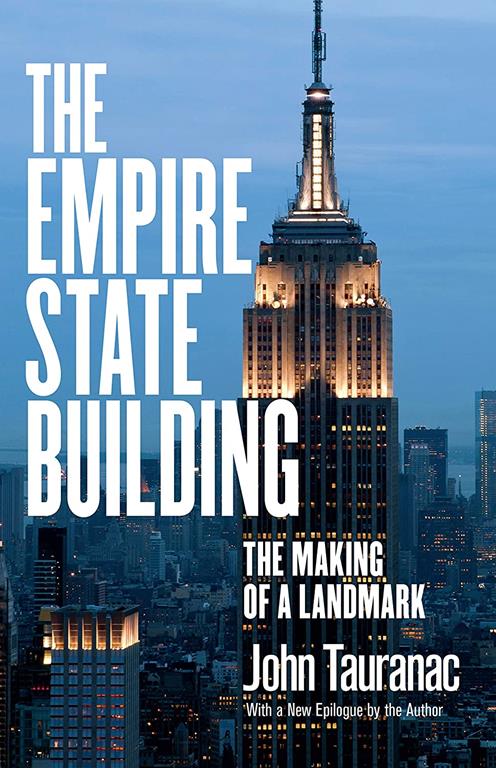 The Empire State Building: The Making of a Landmark