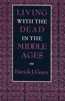 Living with the Dead in the Middle Ages