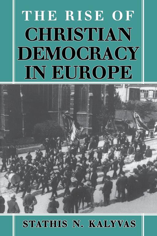 The Rise of Christian Democracy in Europe (The Wilder House Series in Politics, History and Culture)