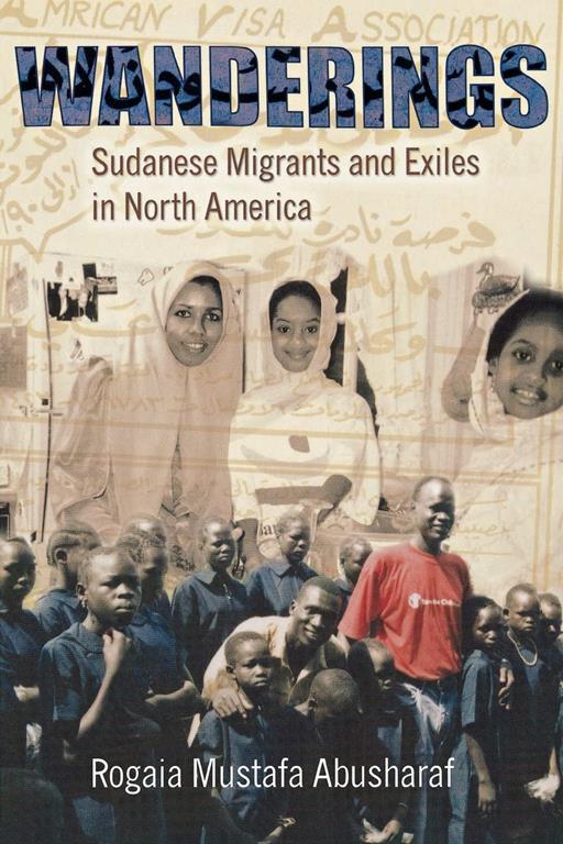 Wanderings: Sudanese Migrants and Exiles in North America (The Anthropology of Contemporary Issues)