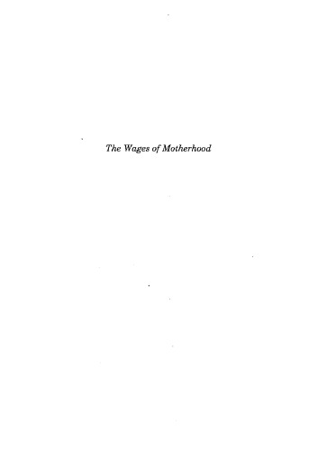 The Wages of Motherhood: Inequality in the Welfare State, 1917&ndash;1942