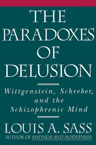 The Paradoxes of Delusion: Wittgenstein, Schreber, and the Schizophrenic Mind