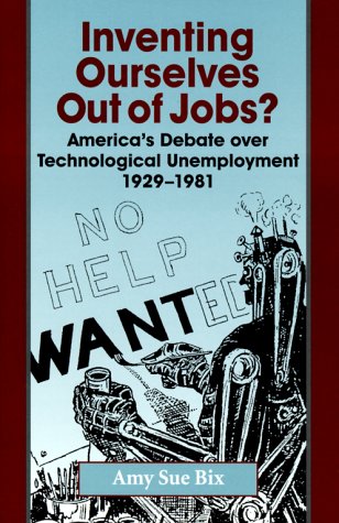 Inventing Ourselves Out of Jobs?