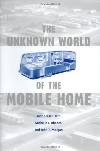 The Unknown World of the Mobile Home (Creating the North American Landscape)