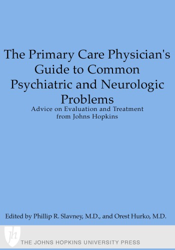 The Primary Care Physician's Guide to Common Psychiatric and Neurologic Problems