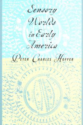 Sensory Worlds in Early America