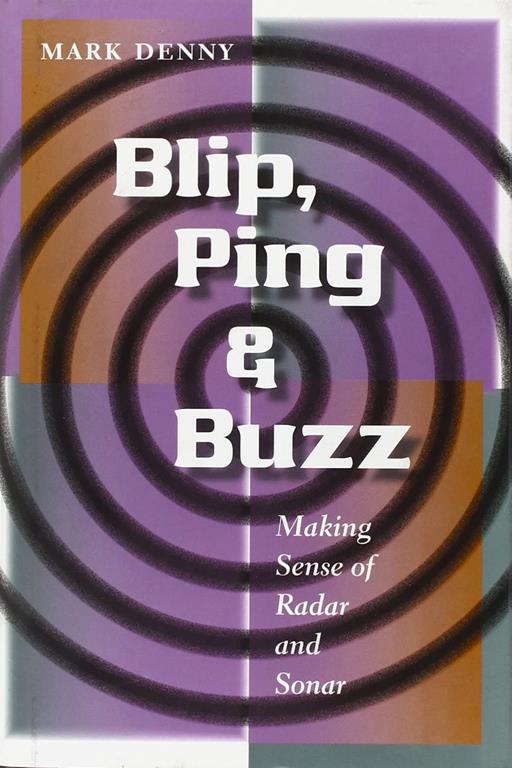 Blip, Ping, and Buzz: Making Sense of Radar and Sonar