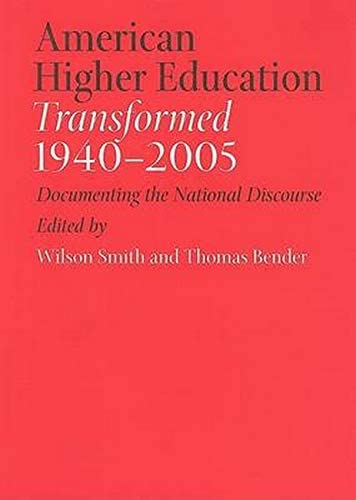 American Higher Education Transformed, 1940&ndash;2005: Documenting the National Discourse