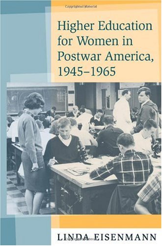 Higher Education for Women in Postwar America, 1945–1965