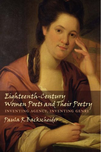 Eighteenth-Century Women Poets and Their Poetry: Inventing Agency, Inventing Genre