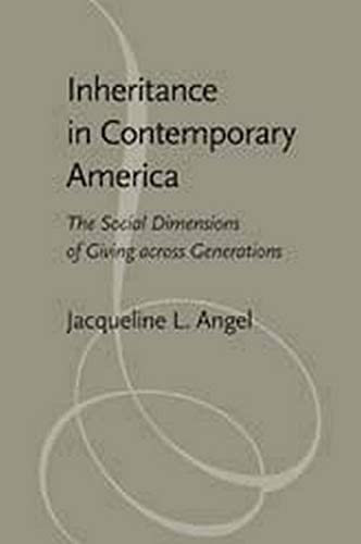 Inheritance in Contemporary America: The Social Dimensions of Giving across Generations