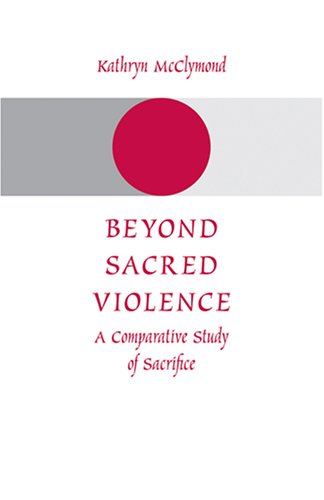 Beyond Sacred Violence