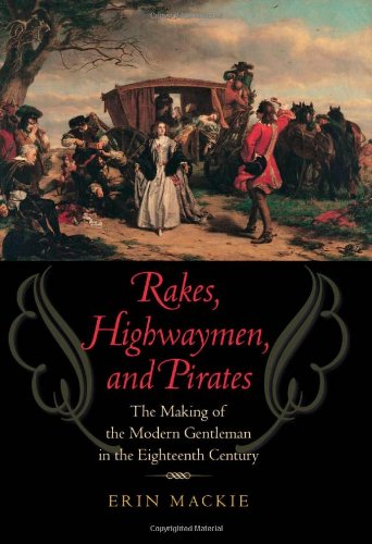 Rakes, Highwaymen, and Pirates