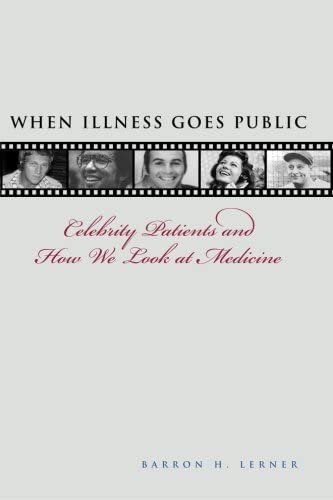 When Illness Goes Public: Celebrity Patients and How We Look at Medicine