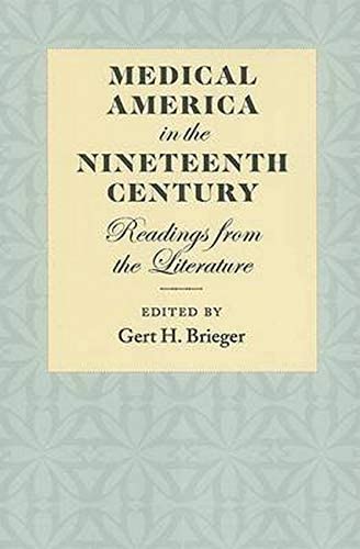 Medical America in the Nineteenth Century: Readings from the Literature