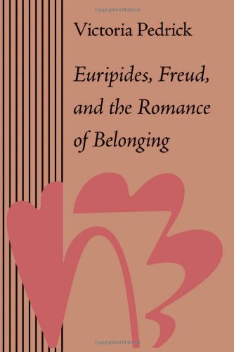 Euripides, Freud, and the romance of belonging