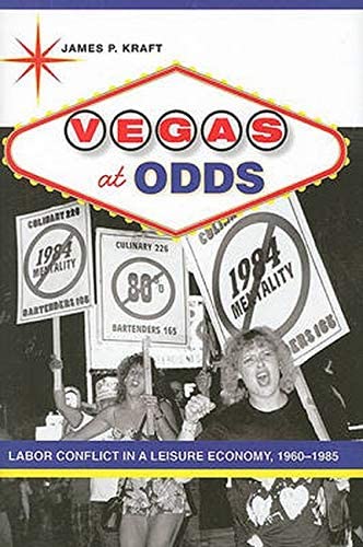 Vegas at Odds: Labor Conflict in a Leisure Economy, 1960&ndash;1985 (Studies in Industry and Society)