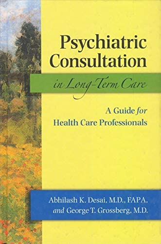 Psychiatric Consultation in Long-Term Care: A Guide for Health Care Professionals