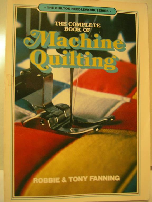 The Complete Book of Machine Quilting