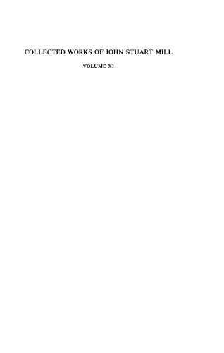 Essays on politics and society. Introduction by Alexander Brady. (Collected works of John Stuart Mill, vols. 18 &amp;19) 2 volume set