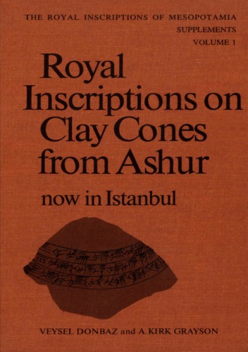 Royal Inscriptions on Clay Cones from Ashur Now in Istanbul