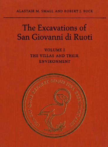 The Excavations of San Giovanni Di Ruoti, Volume I