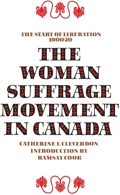 The Woman Suffrage Movement in Canada: Second Edition (Heritage)