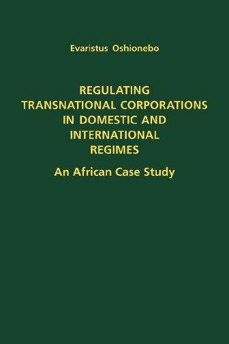 Regulating Transnational Corporations in Domestic and International Regimes