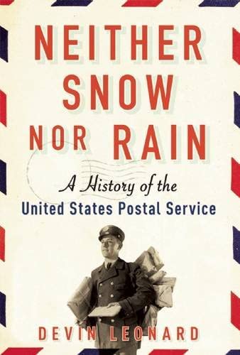 Neither Snow nor Rain: A History of the United States Postal Service