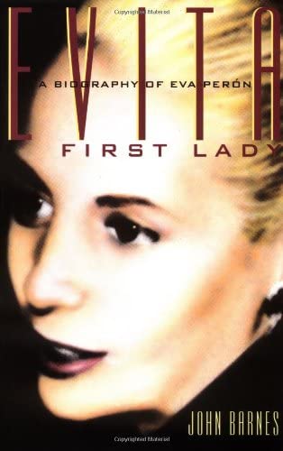 Evita, First Lady: A Biography of Evita Peron