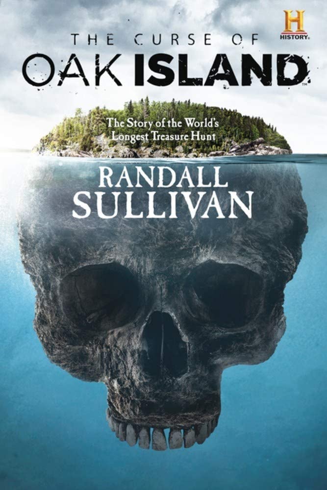 The Curse of Oak Island: The Story of the World&rsquo;s Longest Treasure Hunt