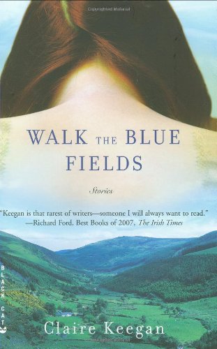 Walk the Blue Fields: Stories