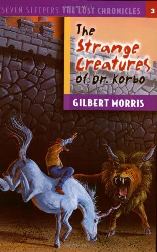 The Strange Creatures of Dr. Korbo (Seven Sleepers: The Lost Chronicles #3) (Volume 3)