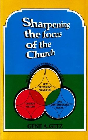 Sharpening the Focus of the Church