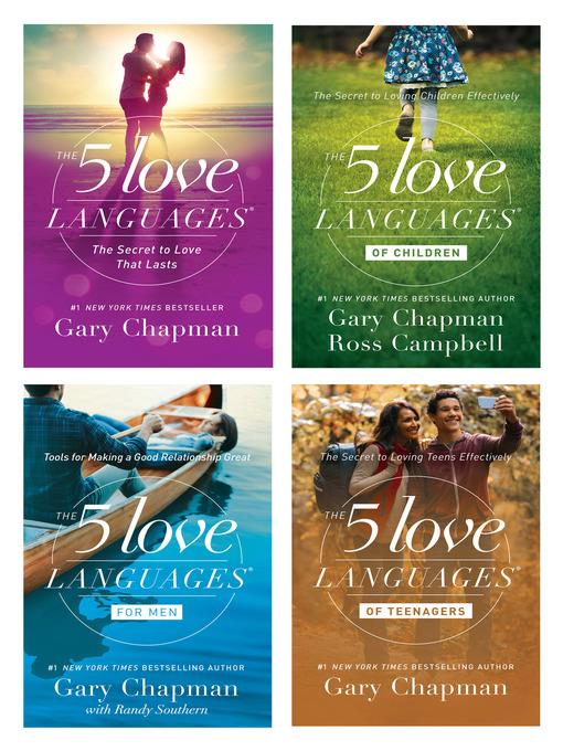 The 5 Love Languages/5 Love Languages for Men/5 Love Languages of Teenagers/5 
Love Languages of Children