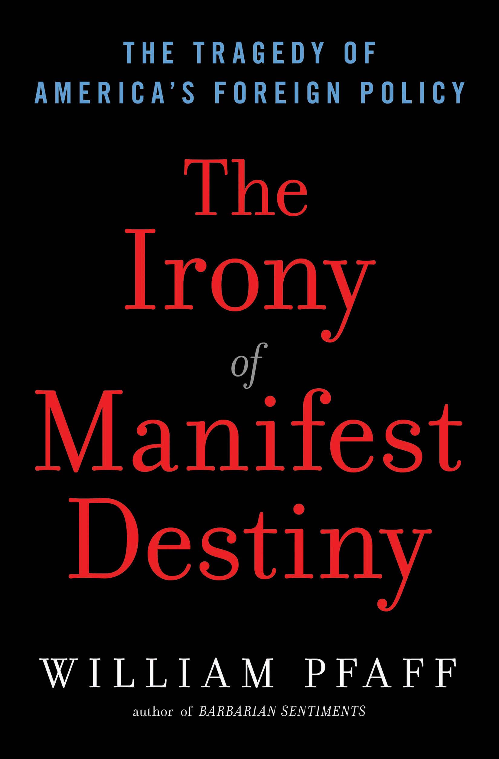 The Irony of Manifest Destiny