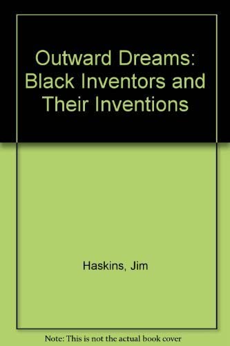 Outward Dreams: Black Inventors and Their Inventions