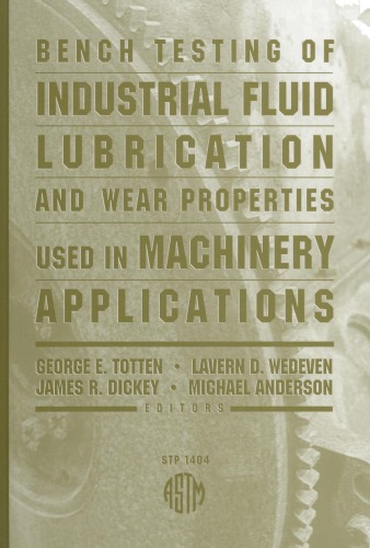 Bench Testing Of Industrial Fluid Lubrication And Wear Properties Used In Machinery Applications