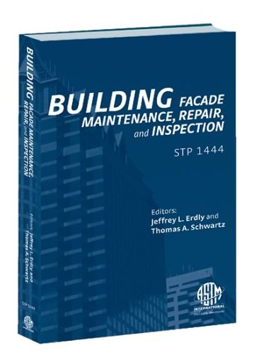 Building Facade Maintenance, Repair, and Inspection (ASTM Special Technical Publication) (Astm Special Technical Publication, 1444)