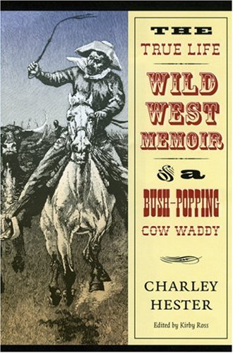 The True Life Wild West Memoir of a Bush-Popping Cow Waddy