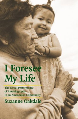 "I foresee my life" : the ritual performance of autobiography in an Amazonian community