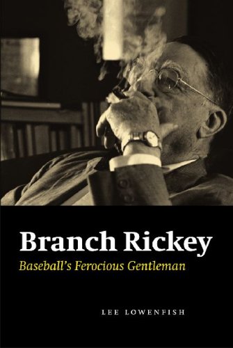 Branch Rickey : baseball's ferocious gentleman