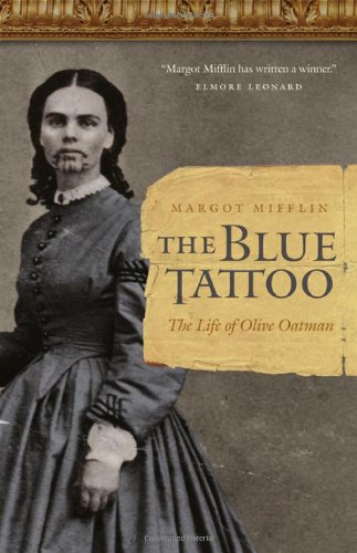 The Blue Tattoo: The Life of Olive Oatman (Women in the West)