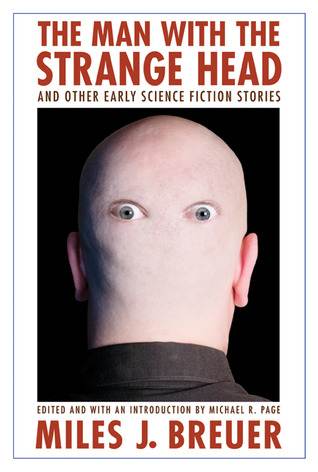 The Man with the Strange Head and Other Early Science Fiction Stories