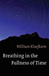 Breathing in the Fullness of Time