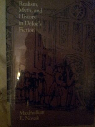 Realism, Myth, and History in Defoe's Fiction