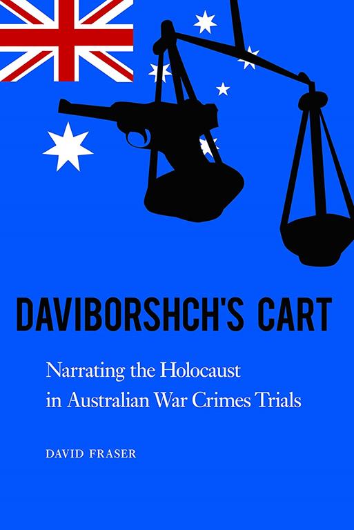 Daviborshch's Cart: Narrating the Holocaust in Australian War Crimes Trials